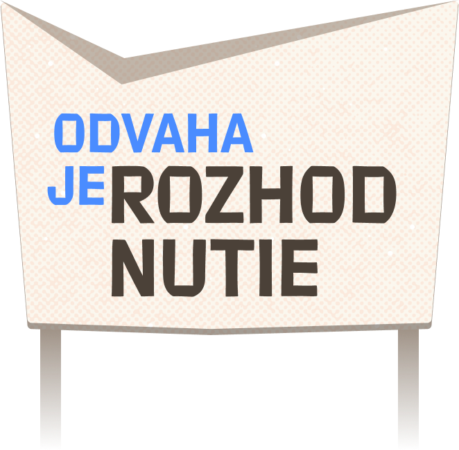 Odvaha je rozhodnutie